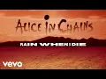Download Lagu Alice In Chains - Rain When I Die (Official Audio)
