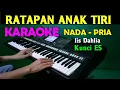 Download Lagu RATAPAN ANAK TIRI - Iis Dahlia | KARAOKE Nada Pria || ES=DO