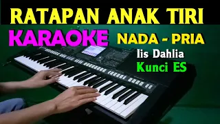 Download RATAPAN ANAK TIRI - Iis Dahlia | KARAOKE Nada Pria || ES=DO MP3