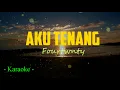 Download Lagu Fourtwnty - Aku Tenang (Karaoke)