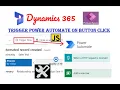 Trigger Power Automate on Button Click Using JavaScript Dynamics 365