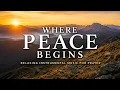 WHERE PEACE BEGINS RELAXING INSTRUMENTAL MUSIC FOR PRAYER