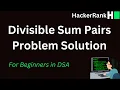 Divisible Sum Pairs Solution HackerRank DSA Problem Explained in