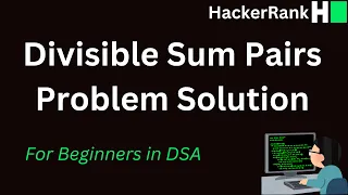 Divisible Sum Pairs Solution HackerRank DSA Problem Explained in