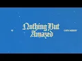 Nothing But Amazed (Official Lyric Video)- Cory Asbury