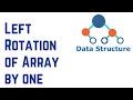 Data Structures And Algorithms - Program for Left Rotation Shift of Array by one