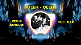 Download DJ OLEH OLEH, REMIX DANGDUT TERBARU 2021, FULL BASS MP3