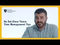 Tips for Success with No Set Class Times