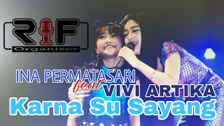 Download Live in Besuki | Ina Permatasari feat Vivi Artika | Karna Su Sayang | New Kendedes | Near D sorowea MP3