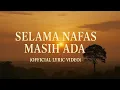 Download Lagu Selama Nafas Masih Ada (Official Lyric Video) 