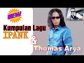 Download Lagu Kumpulan lagu Pilihan Thomas Arya Dan Ipank