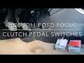 Ford Focus Clutch Pedal Switch Replacement both of them