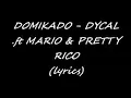 Download Lagu Domikado - Dycal ft Mario \u0026 Pretty Rico ( lyrics )