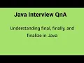 Java For QA Understanding final finally and finalize in Java