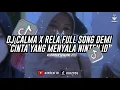 Lagu DJ CALMA X RELA FULL SONG DEMI CINTA YANG MENYALA NINTEN ID