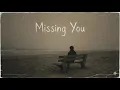 Missing You – Calm Peaceful Music for Relaxation \u0026 Deep Emotions