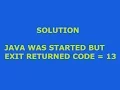 Eclipse Error 13 Java was started but returned exit code 13