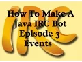 How To Make A Java IRC Bot Episode 3 Events