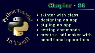 Python Tutorial Chapter 26 - Tkinter using Class with detailed example in Tamil