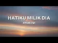 Lagu 🎵 Hatimu Milik Dia – Arvian Dwi | Lyrics