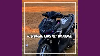 Download DJ SEBAGAI PENIPU HATI BREAKBEAT MP3