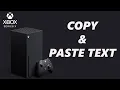 How To Copy Paste Text On Xbox Series X