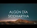 Siddhartha - Algún Día (Letra) Cap. 1
