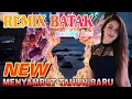 REMIX BATAK NEW paling HOT banyak untuk menyambut TAHUN BARU