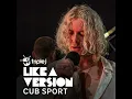 When the Party's Over (triple j Like a Version) - Cub Sport