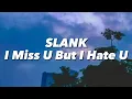 Download Lagu Slank - I Miss U But I Hate U (Lirik)