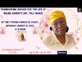 Thanksgiving Service for the life of Wilhel Roberts Ms