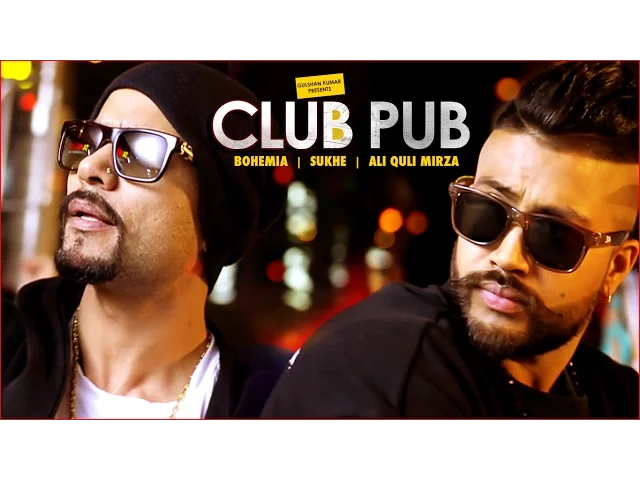 Download MP3 Club Pub Video Song | Bohemia, Sukhe | Ramji Gulati | Ali Quli Mirza | T-Series