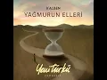 Yağmurun Elleri (Yeni Türkü Zamansız) - Kalben