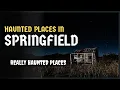 7 Spookiest Ghost Stories in Springfield MO