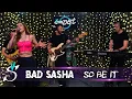 Bad Sasha - So be it @ Šapat
