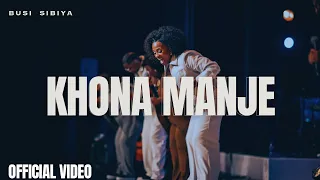 busi sibiya khona manje official music video 