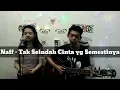 Download Lagu NAFF - TAK SEINDAH CINTA YANG SEMESTINYA | AYUSYA LIVE ACOUSTIC