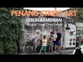Penang Street Art !! Lebuh Armenian - George Town Penang