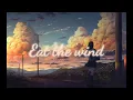 Download Lagu Yorushika~Eat the wind romanji [lyrics]🇯🇵