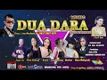 Lagu live streaming malam  Dua Dara Music Entertainment  Sigentong Rabu 17 januari 2024