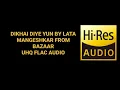 DIKHAI DIYE YUN BY LATA MANGESHKAR FROM BAZAAR UHQ FLAC AUDIO OLD HINDI CLASSIC SONG