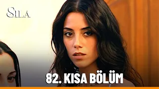 82 Kısa Bölüm Sıla 