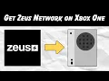 How to Get Zeus Network on Xbox One 2025 Guide