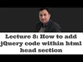 Lecture 8-How to add jQuery code within html head section