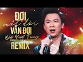 Download Lagu ĐỢI MỘT ĐỜI VẪN ĐỢI (BIBO REMIX) - HỒ VIỆT TRUNG x ĐÔNG THIÊN ĐỨC | Mấy Mưa Rồi Anh Vẫn Đợi Remix