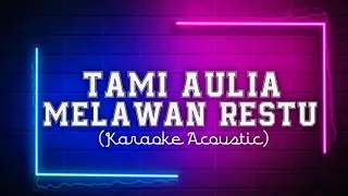 Download Tami Aulia - Melawan Restu (Karaoke Acoustic) Music Karaoke MP3