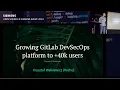 Growing GitLab DevSecOps platform to 40k users