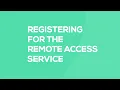 Remote Access Service - How to Register Nov 2019