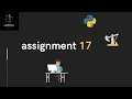 Lecture 58 - Assignment 17 for Oil and Gas