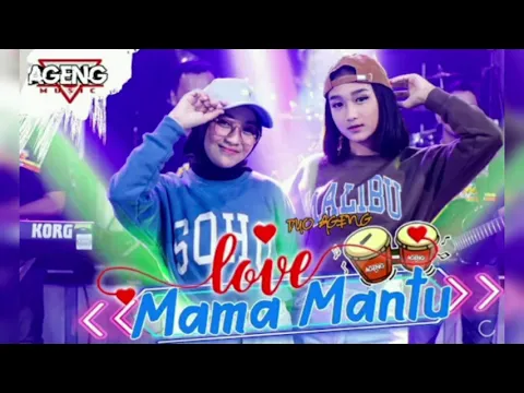 Download MP3 LOVE MAMA MANTU - DUO AGENG (Indri x Sefti) ft Ageng Musik